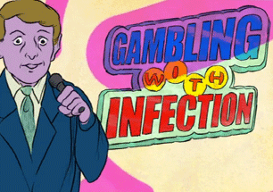 Gambling with Infection